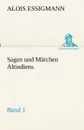 Sagen Und Marchen Altindiens, Band 1 - Alois Essigmann