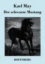 Der schwarze Mustang - Karl May