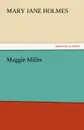 Maggie Miller - Mary Jane Holmes