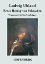 Ernst Herzog von Schwaben - Ludwig Uhland