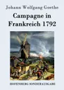 Kampagne in Frankreich 1792 - Johann Wolfgang Goethe