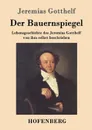 Der Bauernspiegel - Jeremias Gotthelf