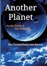 Another Planet - Annika Fischer, Sina Wöginger