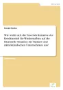 Wie wirkt sich die True-Sale-Initiative der Kreditanstalt fur Wiederaufbau auf die finanzielle Situation der Banken und mittelstandischen Unternehmen aus. - Svenja Decker