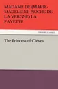 The Princess of Cleves - Madame De La Fayette