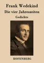 Die vier Jahreszeiten - Frank Wedekind