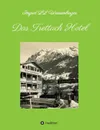 Das Trettach Hotel - Ingrid LL Weissenberger