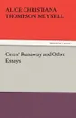 Ceres. Runaway and Other Essays - Alice Christiana Thompson Meynell