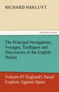 The Principal Navigations, Voyages, Traffiques and Discoveries of the English Nation - Volume 07 England.s Naval Exploits Against Spain - Richard Hakluyt