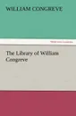 The Library of William Congreve - William Congreve