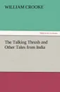 The Talking Thrush and Other Tales from India - William Crooke