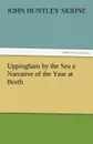 Uppingham by the Sea a Narrative of the Year at Borth - John Huntley Skrine