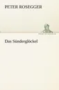 Das Sunderglockel - Peter Rosegger