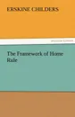 The Framework of Home Rule - Erskine Childers