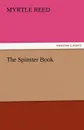 The Spinster Book - Myrtle Reed