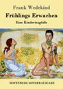 Fruhlings Erwachen - Frank Wedekind