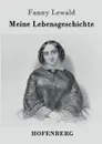 Meine Lebensgeschichte - Fanny Lewald