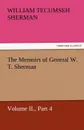The Memoirs of General W. T. Sherman, Volume II., Part 4 - William Tecumseh Sherman