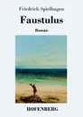Faustulus - Friedrich Spielhagen