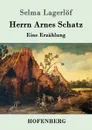 Herrn Arnes Schatz - Selma Lagerlöf