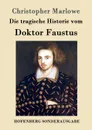 Die tragische Historie vom Doktor Faustus - Christopher Marlowe