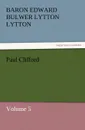 Paul Clifford - Baron Edward Bulwer Lytton Lytton