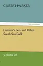 Cumner.s Son and Other South Sea Folk - Volume 02 - Gilbert Parker