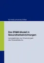 Das EFQM-Modell in Gesundheitseinrichtungen - Kai Heib, Johannes Möller