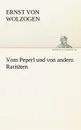 Vom Peperl Und Von Andern Raritaten - Ernst Von Wolzogen