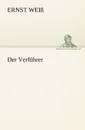 Der Verfuhrer - Ernst Wei, Ernst Weiss