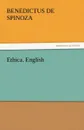 Ethica. English - Benedictus de Spinoza