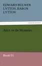Alice, or the Mysteries - Book 01 - Edward Bulwer Lytton Lytton