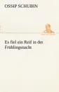 Es Fiel Ein Reif in Der Fruhlingsnacht - Ossip Schubin