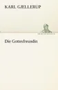 Die Gottesfreundin - Karl Gjellerup