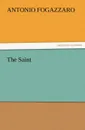 The Saint - Antonio Fogazzaro