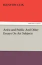 Artist and Public and Other Essays on Art Subjects - Kenyon Cox