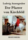 Der Pfarrer von Kirchfeld - Ludwig Anzengruber