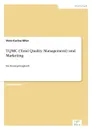 TQMC (Total Quality Management) und Marketing - Vera-Carina Elter