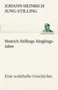 Henrich Stillings J Nglings-Jahre - Johann Heinrich Jung-Stilling