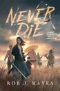 Never Die - Rob J Hayes