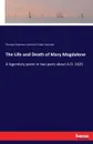 The Life and Death of Mary Magdalene - Thomas Robinson, Heinrich Oskar Sommer