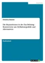 Die Reparationen in der Ara Bruning - Kontroverse um Deflationspolitik und Alternativen - Christina Gieseler