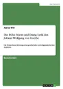 Die fruhe Sturm und Drang Lyrik des Johann Wolfgang von Goethe - Adrian Witt