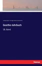 Goethe-Jahrbuch - Ludwig Geiger, Thuringia Goethe-Gesellschaft