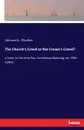 The Church.s Creed or the Crown.s Creed. - Edmund S. Ffoulkes