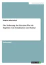 Die Ausserung der Emotion Wut als Ergebnis von Sozialisation und Kultur - Stephan Ackerschott