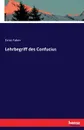 Lehrbegriff des Confucius - Ernst Faber