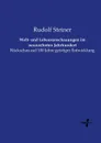 Welt- und Lebensanschauungen im neunzehnten Jahrhundert - Rudolf Steiner
