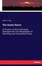 The Home Florist - Elias A. Long