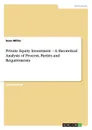 Private Equity Investment - A theoretical Analysis of Process, Parties and Requirements - Sean Miller